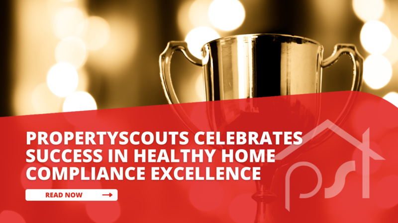 Propertyscouts Recognised for Healthy Home Compliance Excellence